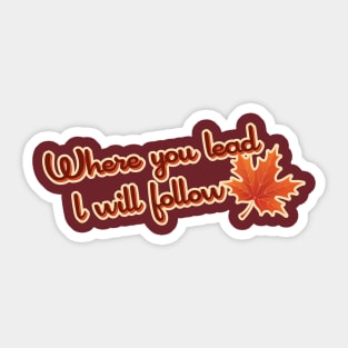 Gilmore Girls - "Where you lead, I will follow!" Sticker